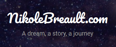 Image of 'NikoleBreault.com' with text A dream, a story, a journey.